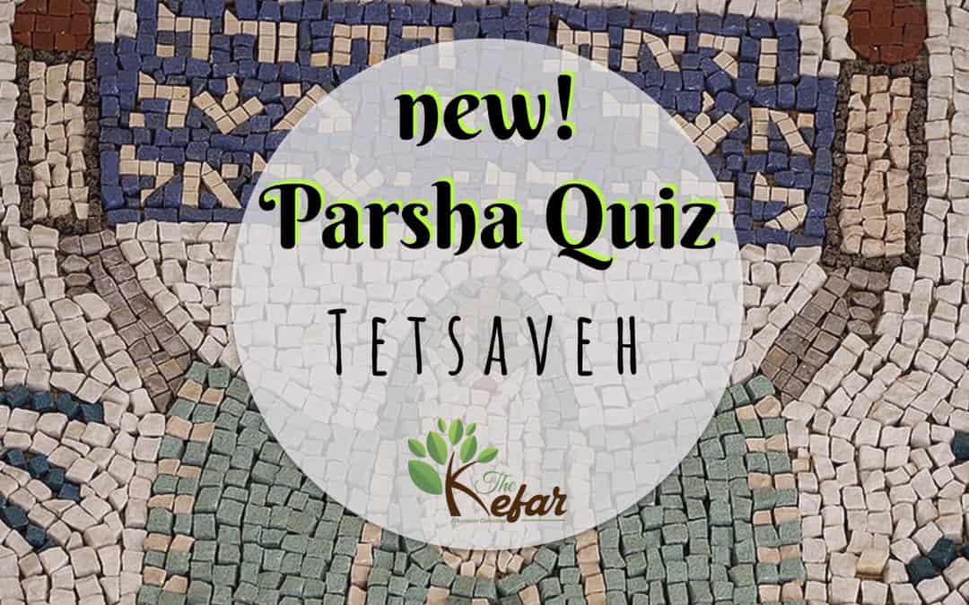 Kefar Parsha Quiz – Parashat Tetsaveh