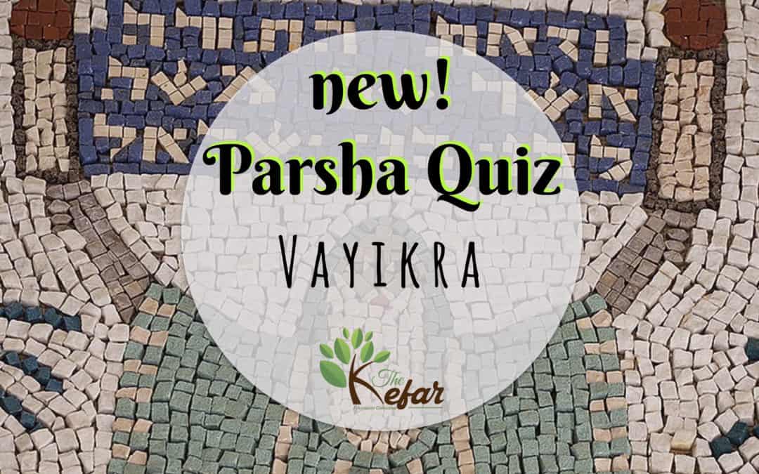 Kefar Parsha Quiz – Parashat Vayikra