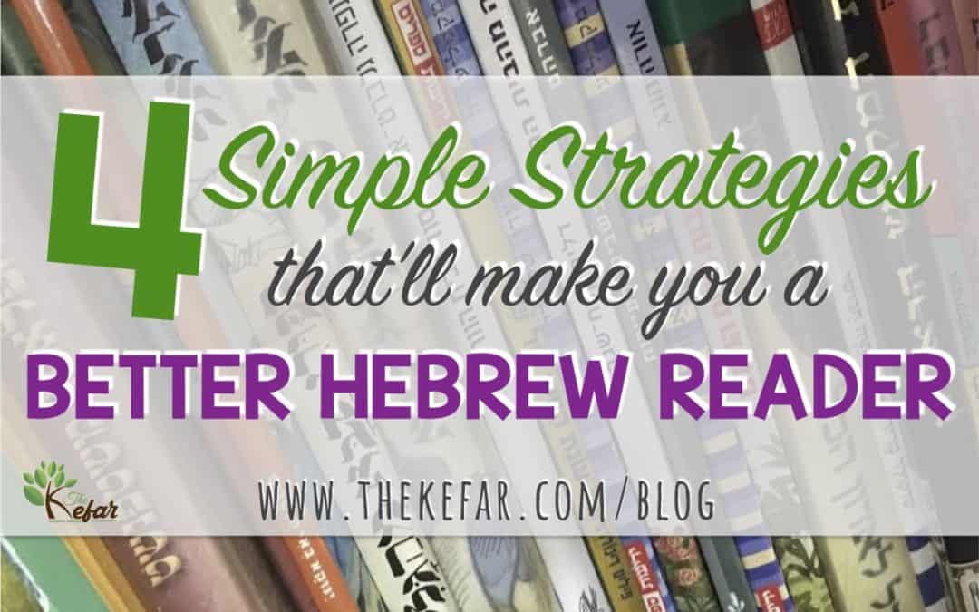 4 simple strategies that will make you a better Hebrew reader