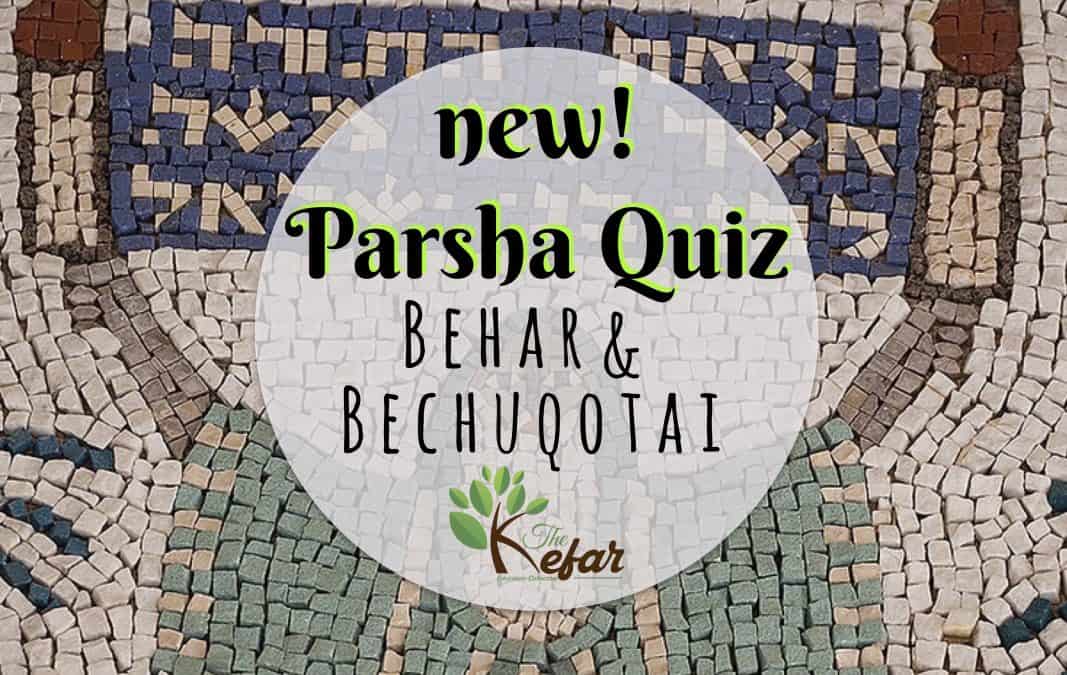 Kefar Parsha Quizzes – Parashat Behar & Parashat Bechukotai