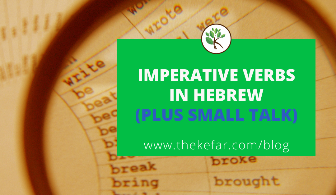 Imperative Verbs in Hebrew Plus Small Talk